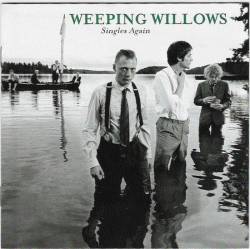 Weeping Willows : Singles Again